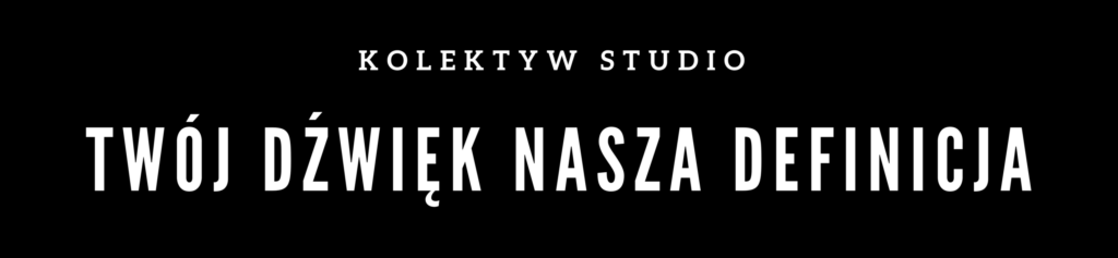 kolektyw studio – twój dźwięk, nasza definicja (1)